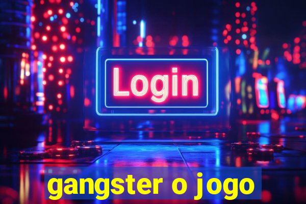 gangster o jogo